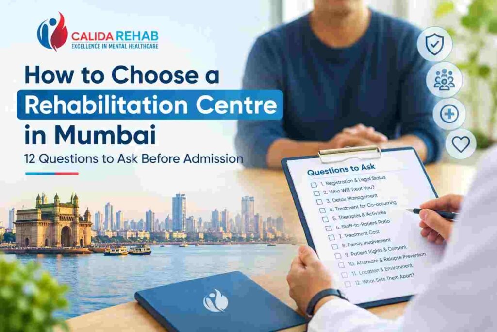 Calida Rehab guide to choosing a rehabilitation centre in Mumbai with 12 questions to ask before admission.